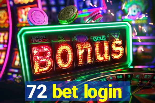 72 bet login